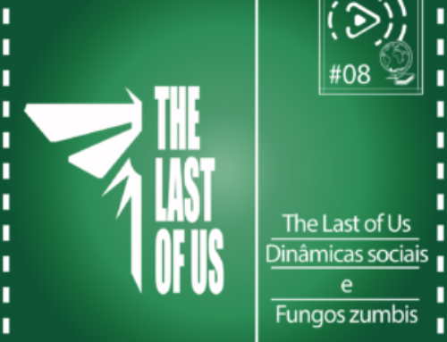 Mundo Aberto #08 | The Last of Us, dinâmicas sociais e fungo zumbi